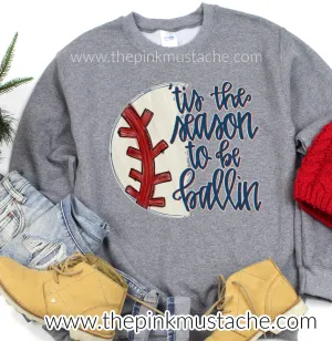 Baseball - Tis the Season To Be Ballin' Sweatshirt