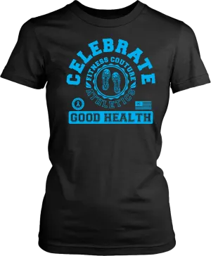 Fitness Couture Athletics - Celebrate Good Health Tshirt