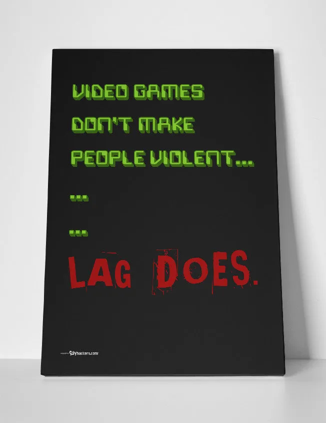 Lag Kills Canvas